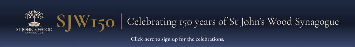 SJW150 &mdash; Celebrating 150 years of St John's Wood Synagogue